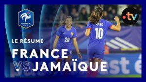 résumé du match amical : france vs jamaïque – Équipe de france féminine