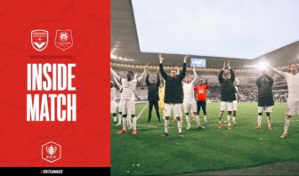 dans les coulisses du 32e de finale de la coupe de france : bordeaux vs stade rennais