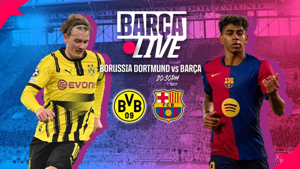 EN DIRECT DU BARÇA BORUSSIA DORTMUND vs FC BARCELONA UEFA CHAMPIONS