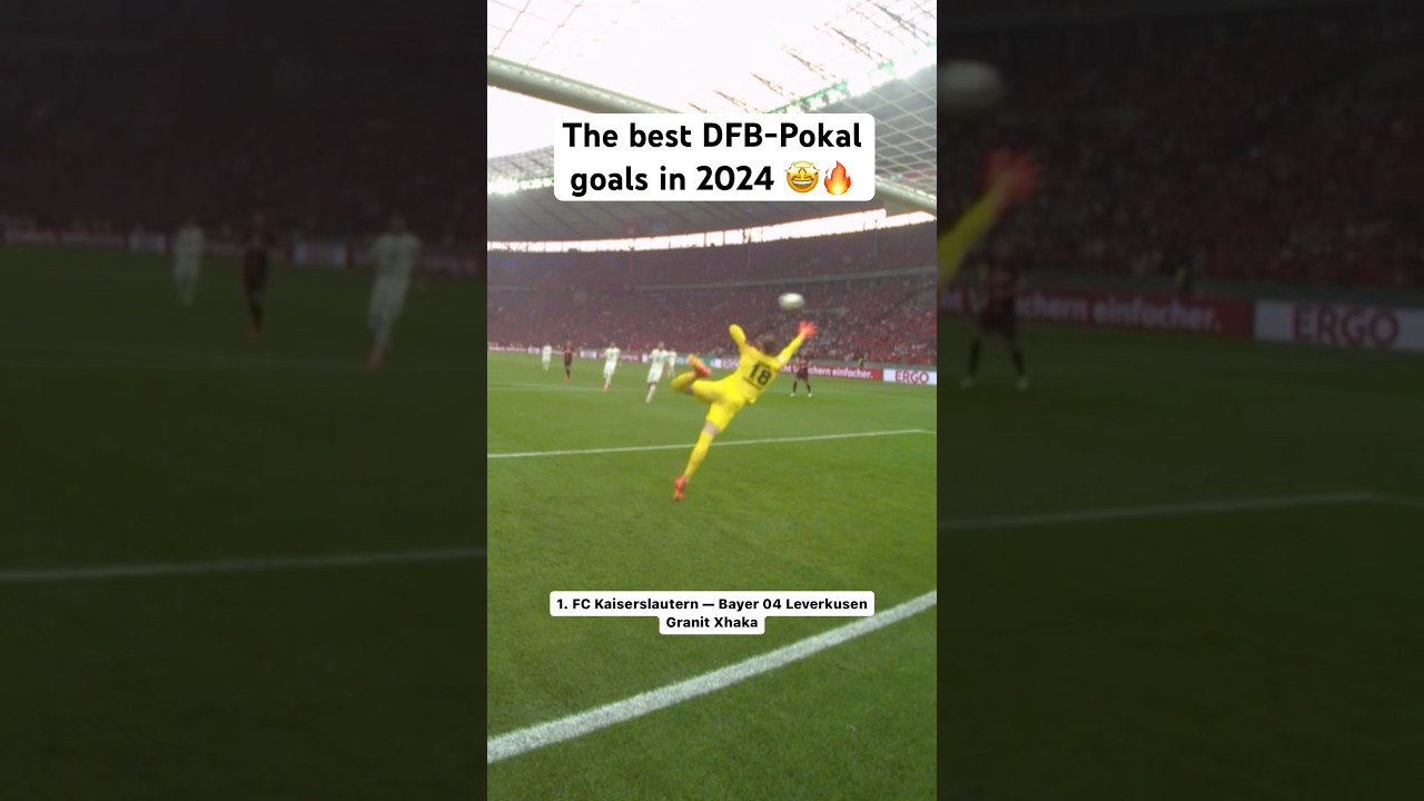 les plus beaux buts marqués en dfb pokal en 2024 ! 🔥🔝🎯