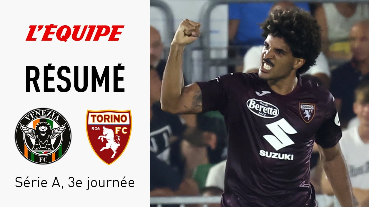 serie a 2024 25 : résumé de la 3e journée – venezia contre torino