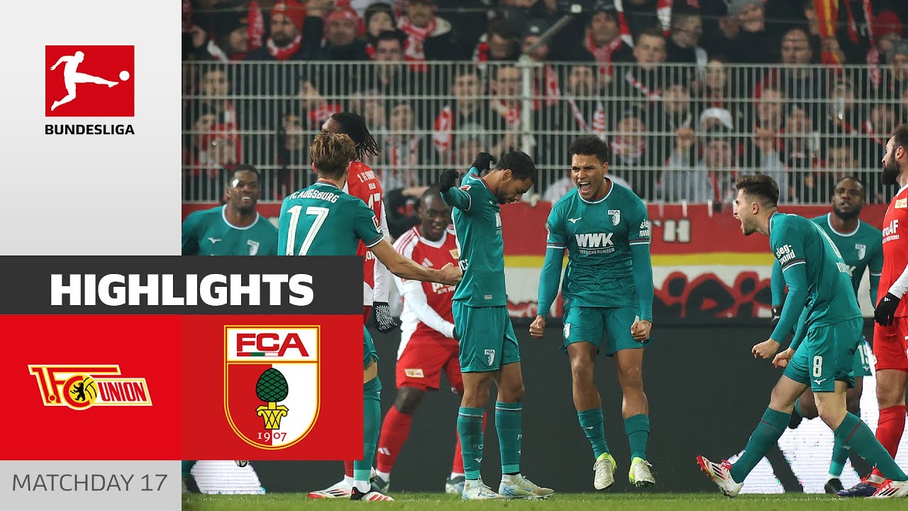 double de brace : victoire pour fc augsburg contre 1. fc union berlin 2 0 | résumé | journée 17 – bundesliga