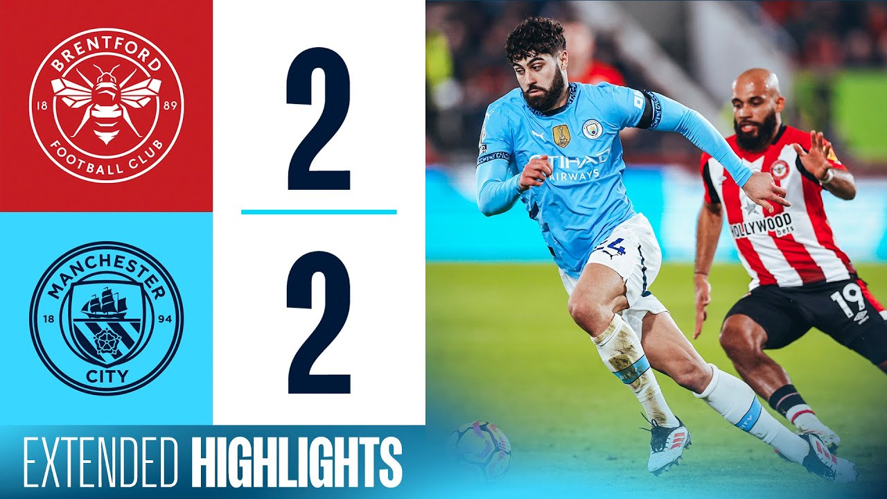 résumé prolongé | brentford 2 2 man city | foden marque deux fois dans un match dingue !