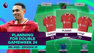 triple liverpool pour la double gameweek 24 | podcast fpl 2024/25